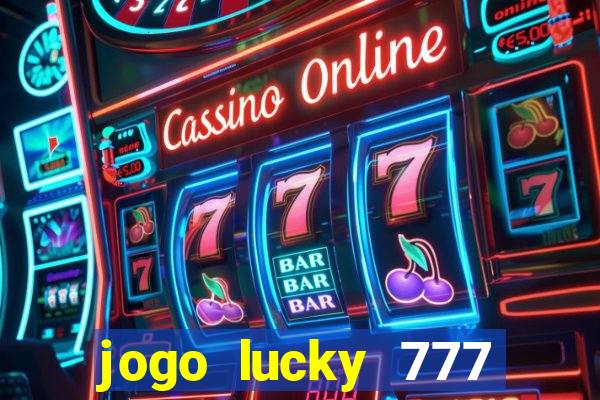 jogo lucky 777 paga mesmo
